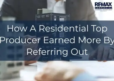 Protecting The Client Relationship: How A Residential Top Producer Earned More By Referring Out