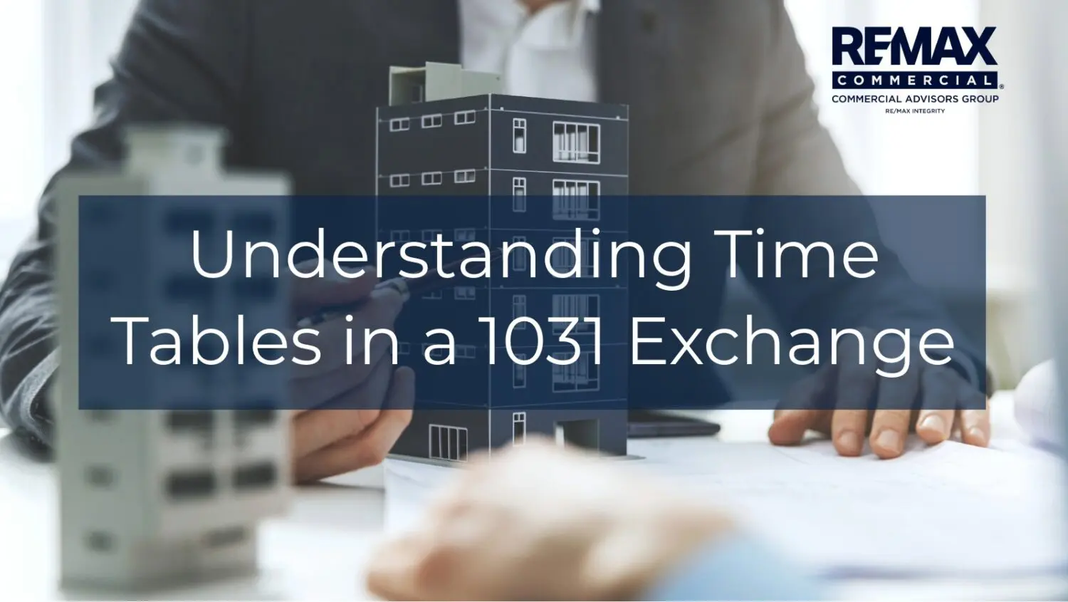 Understanding Time Tables in a 1031 Exchange