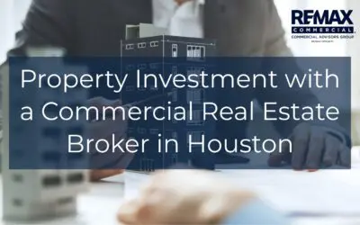 How to Streamline a Property Investment with a Commercial Real Estate Broker in Houston