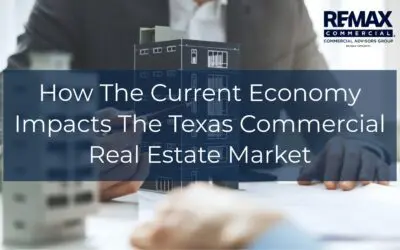 How The Current Economy Impacts The Texas Commercial Real Estate Market