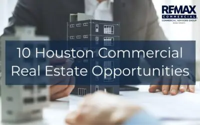 10 Houston Commercial Real Estate Opportunities