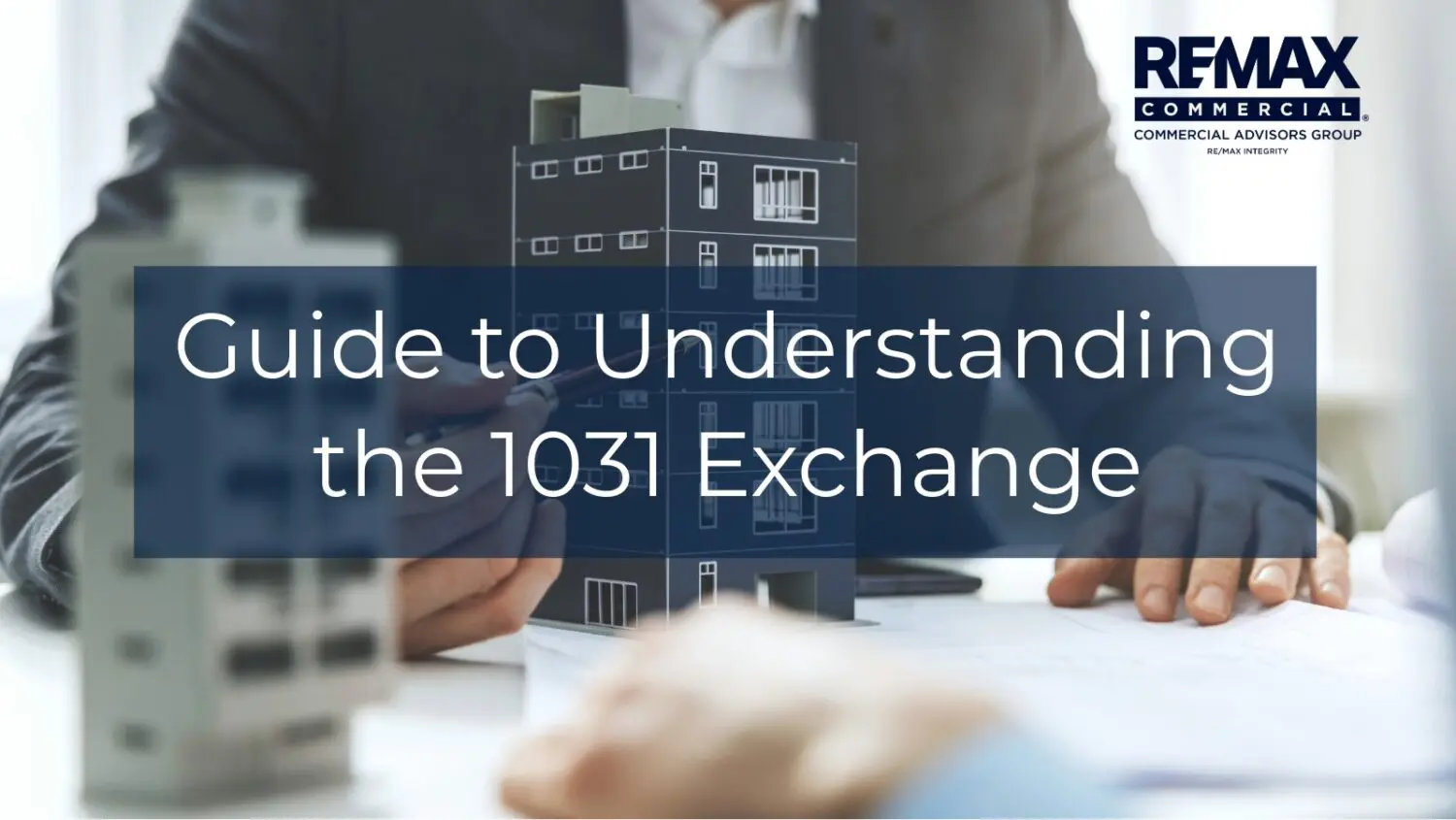 Guide to Understanding the 1031 Exchange