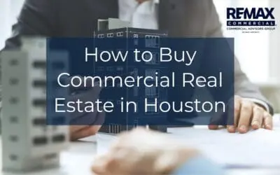 How to Buy Commercial Real Estate in Houston: 8 Steps from Search to Closing