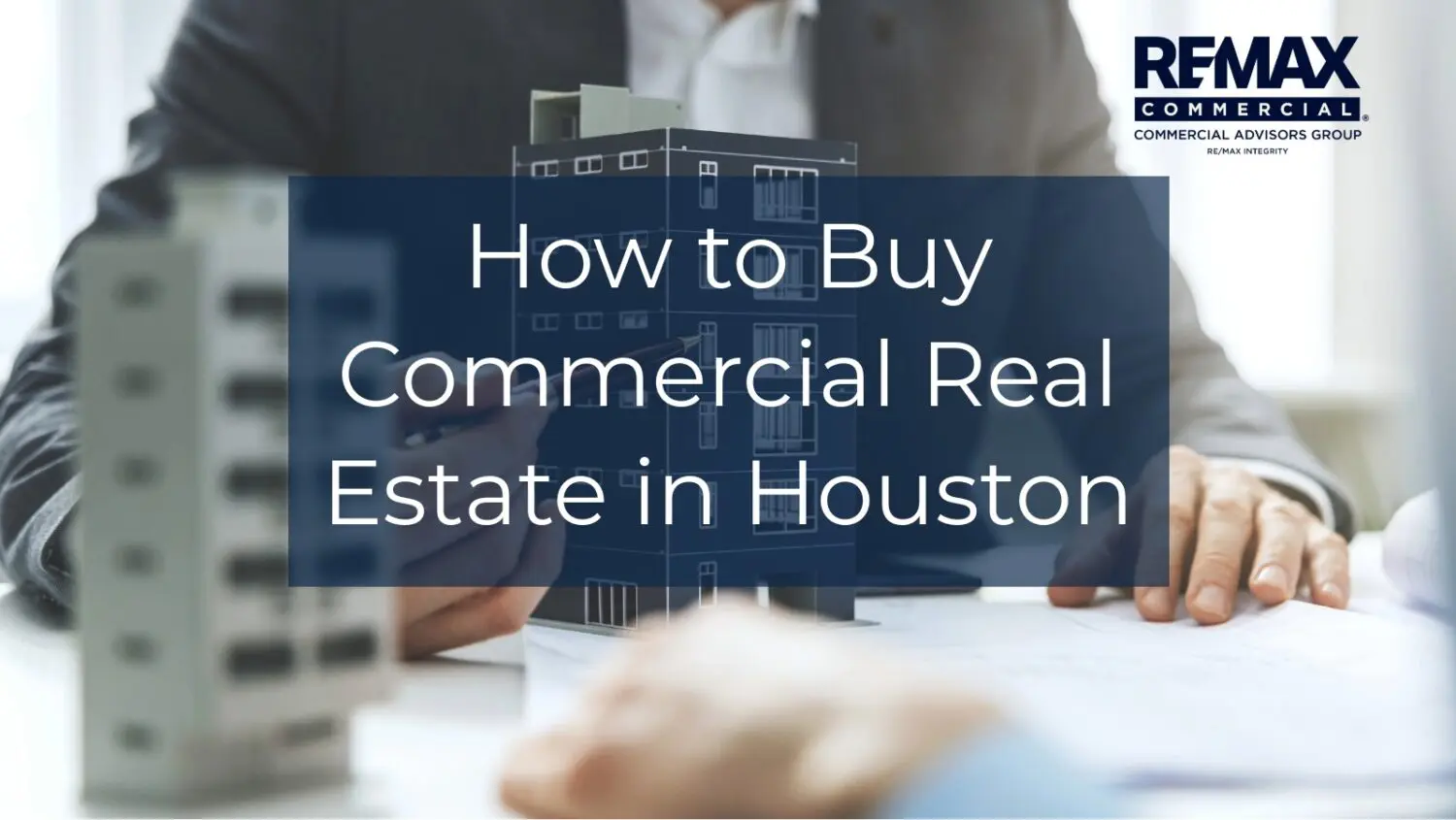 How to Buy Commercial Real Estate in Houston: 8 Steps from Search to Closing
