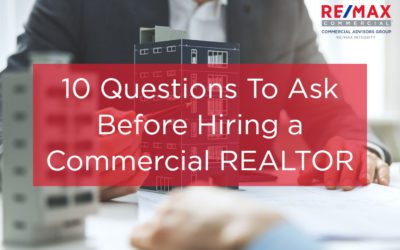 10 Questions To Ask Before Hiring a Commercial REALTOR®