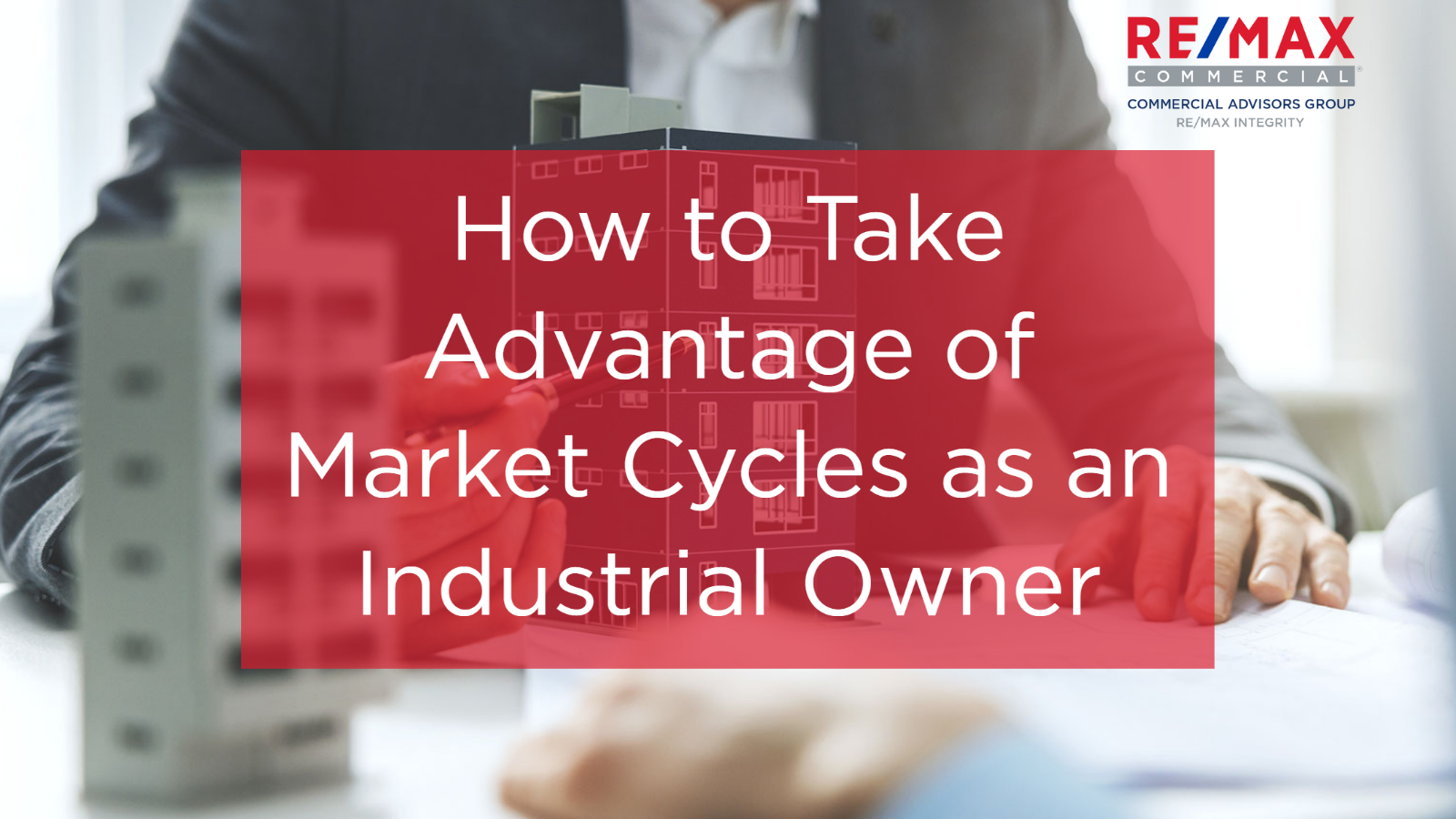 How to Take Advantage of Market Cycles as an Industrial Owner-125