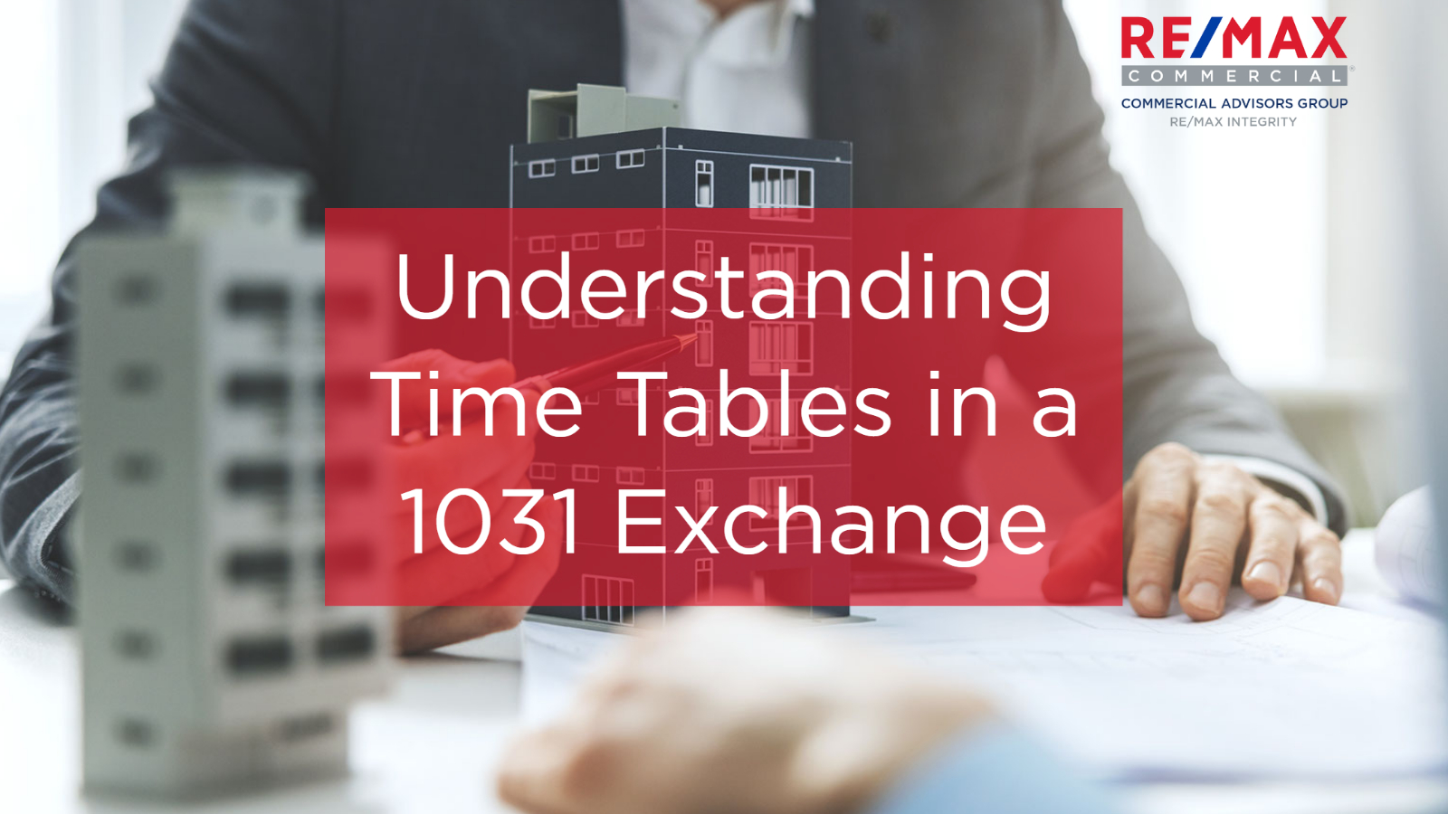 Understanding Time Tables in a 1031 Exchange-1