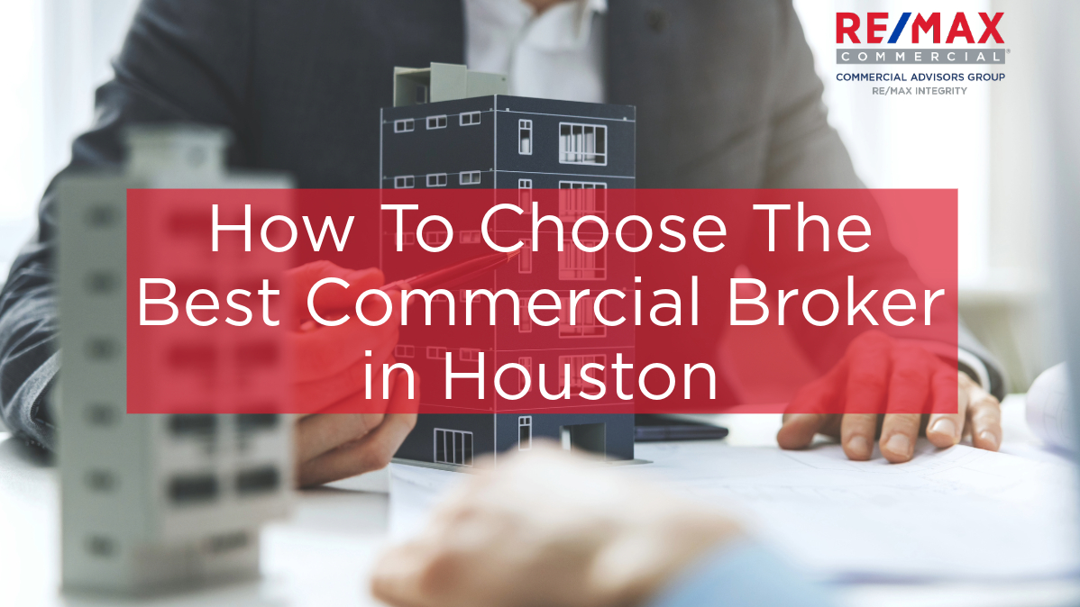 How To Choose The Best Commercial Broker in Houston