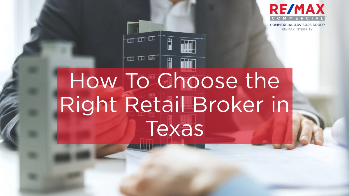 How To Choose the Right Retail Broker in Texas