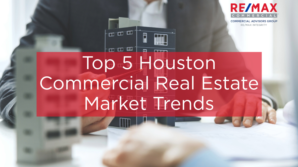 Top 5 Houston Commercial Real Estate Market Trends