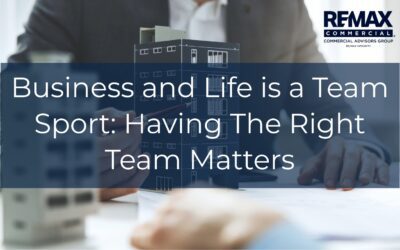 Business and Life is a Team Sport: Having The Right Team Matters