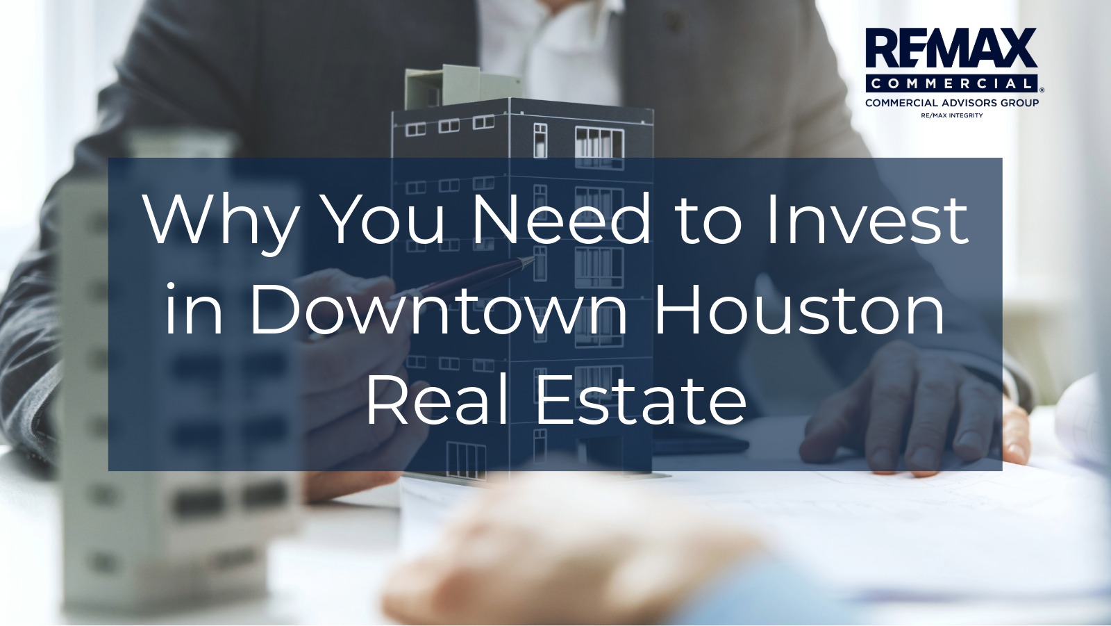 Why You Need to Invest in Downtown HOU Real Estate